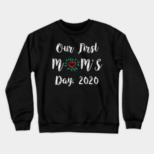 Our first mom’s day 2020, best gift in mother's day Crewneck Sweatshirt